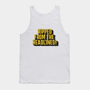 Want to be your own tabloid? This is your chance! Tank Top